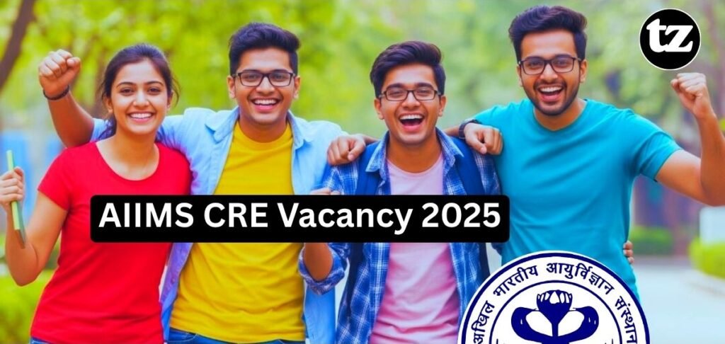 AIIMS CRE Vacancy 2025